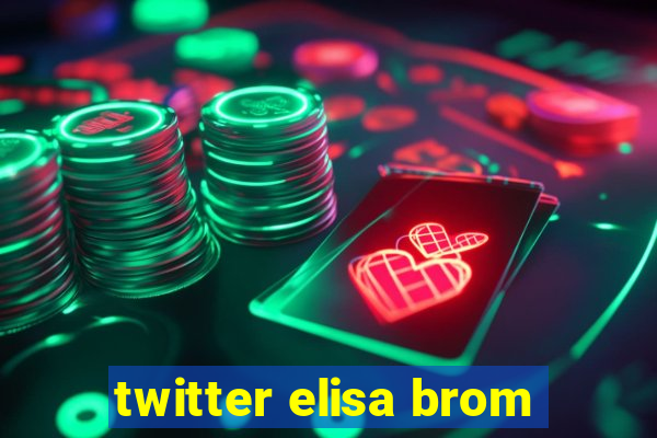 twitter elisa brom