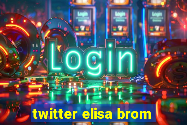 twitter elisa brom