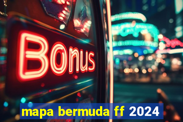 mapa bermuda ff 2024