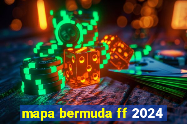 mapa bermuda ff 2024