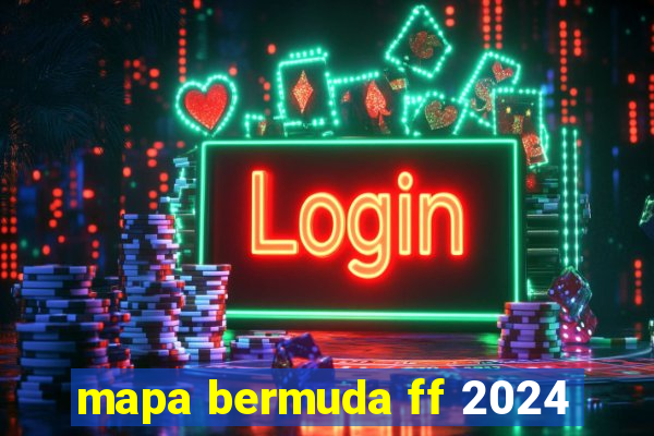 mapa bermuda ff 2024