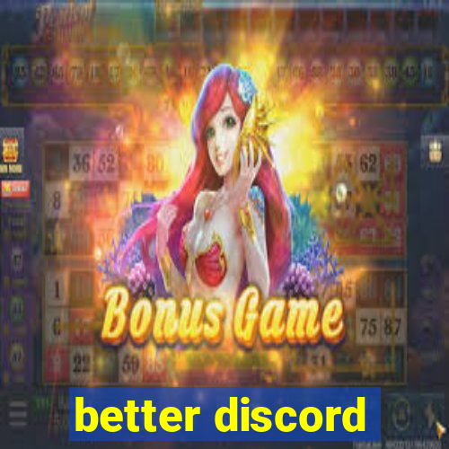 better discord