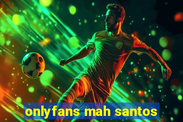 onlyfans mah santos