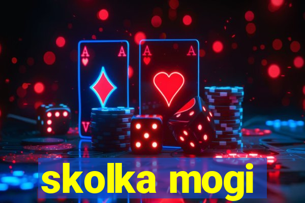 skolka mogi