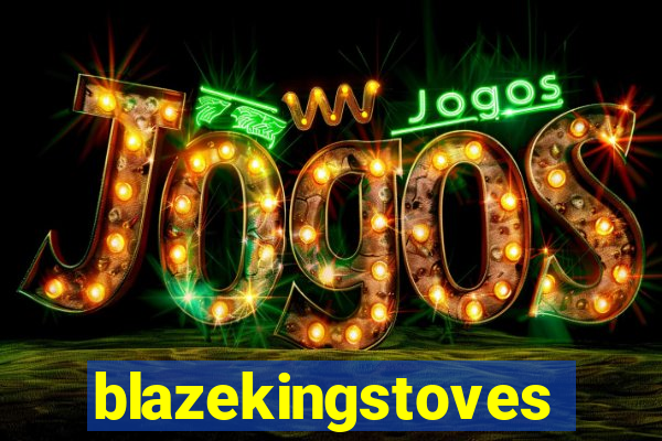 blazekingstoves