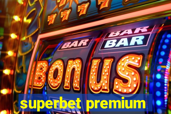 superbet premium