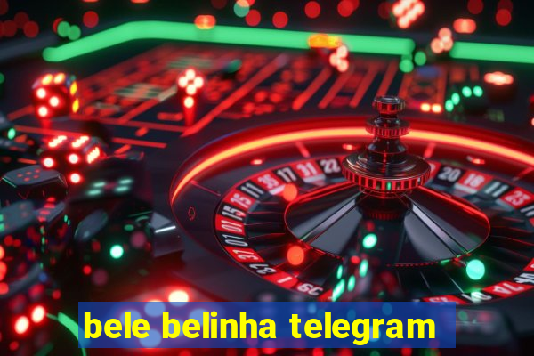 bele belinha telegram