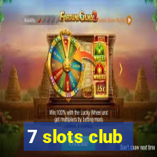 7 slots club