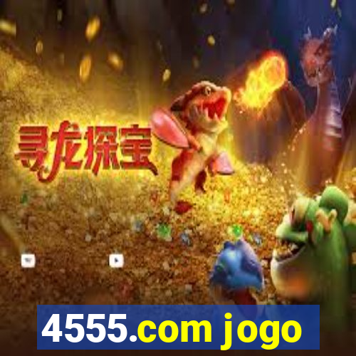 4555.com jogo