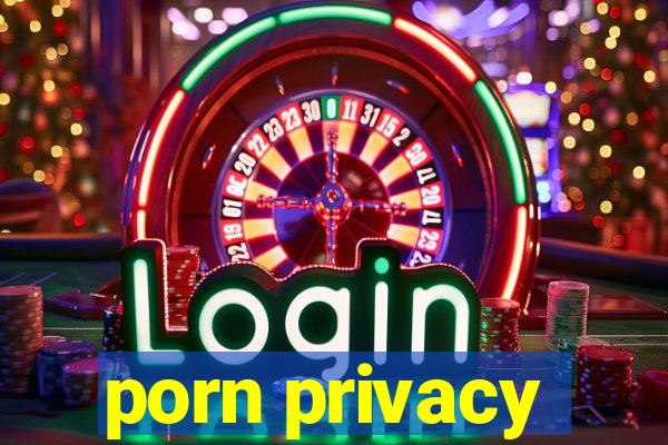 porn privacy