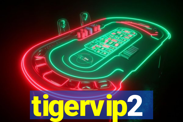 tigervip2