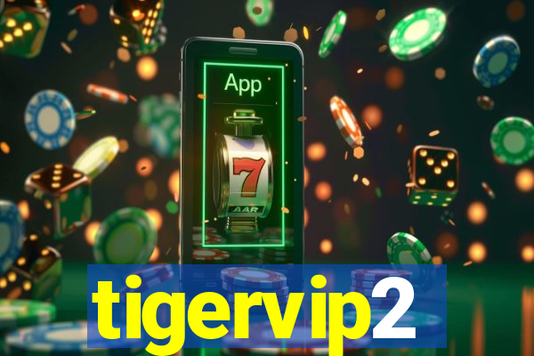 tigervip2