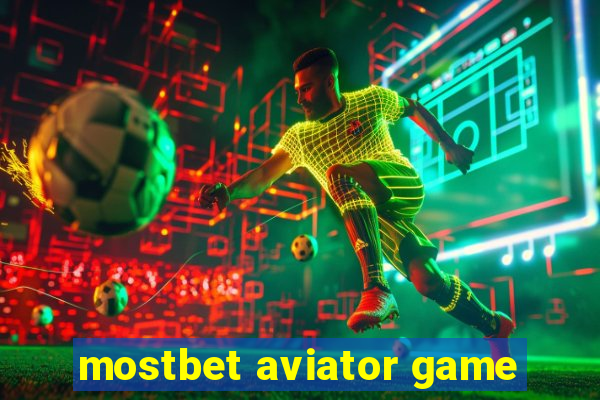 mostbet aviator game