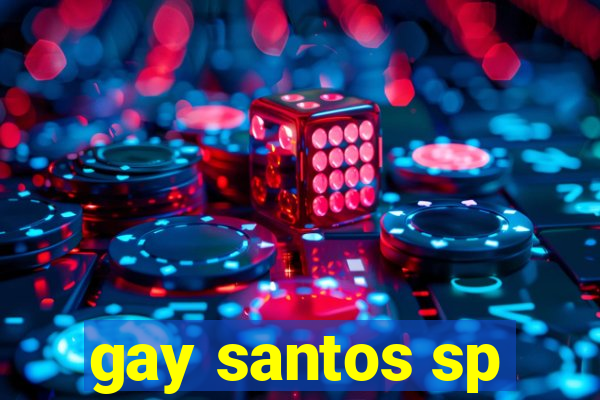 gay santos sp