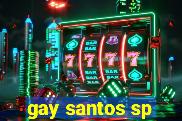 gay santos sp