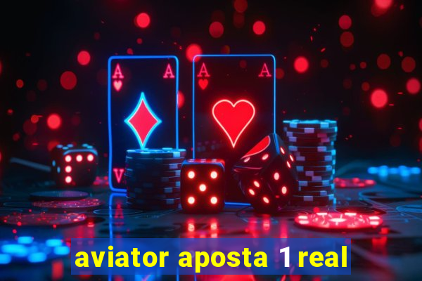 aviator aposta 1 real