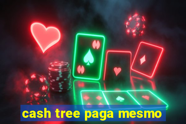 cash tree paga mesmo