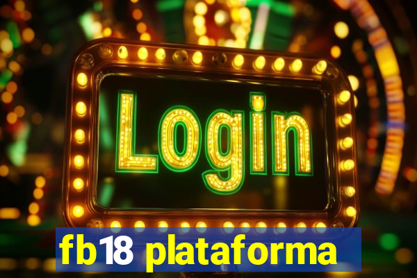 fb18 plataforma