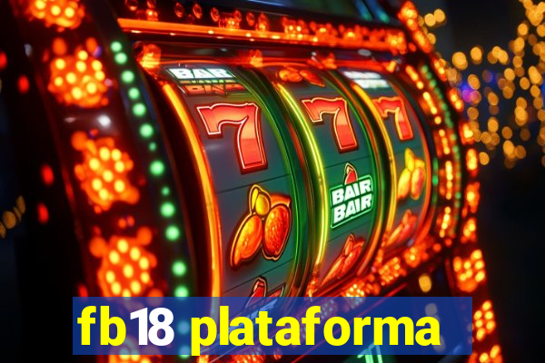 fb18 plataforma