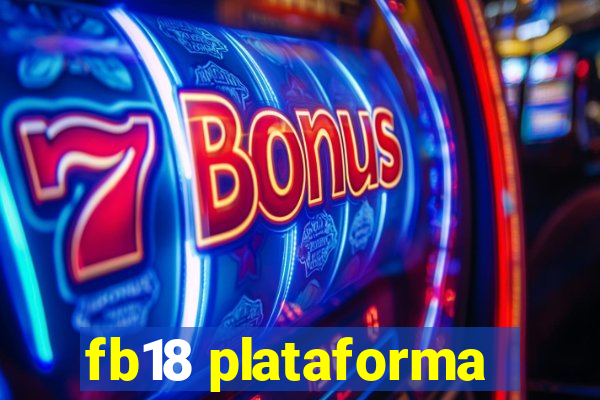 fb18 plataforma