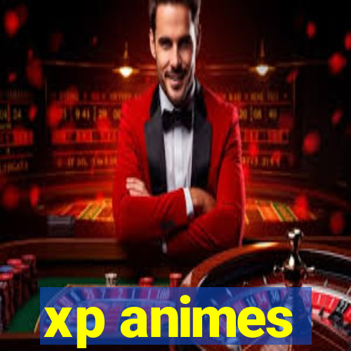 xp animes