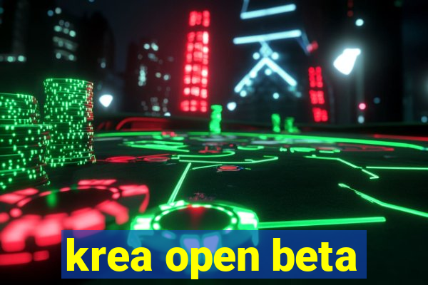 krea open beta