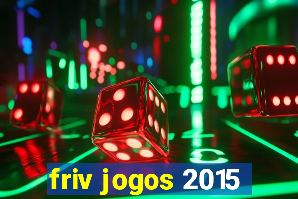 friv jogos 2015