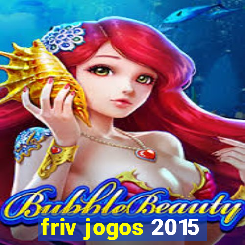 friv jogos 2015