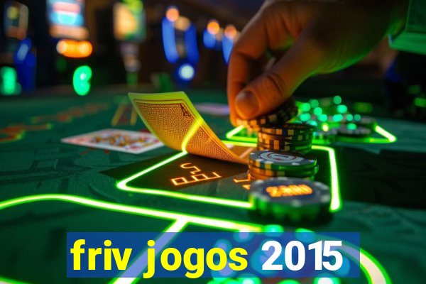 friv jogos 2015