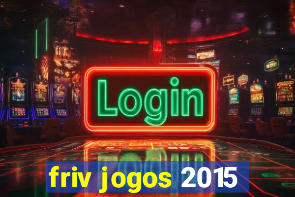 friv jogos 2015