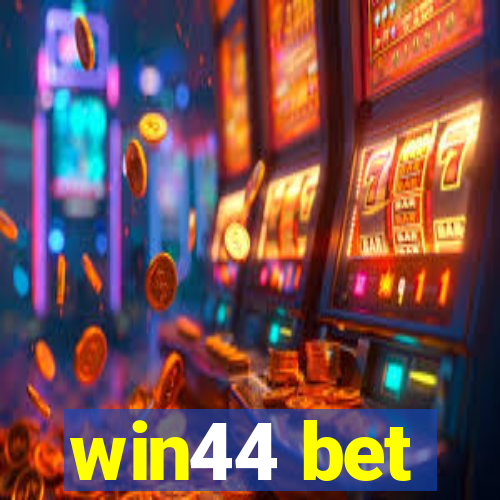 win44 bet