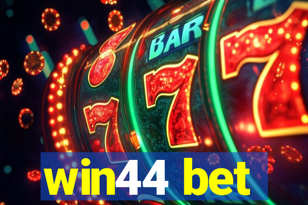 win44 bet