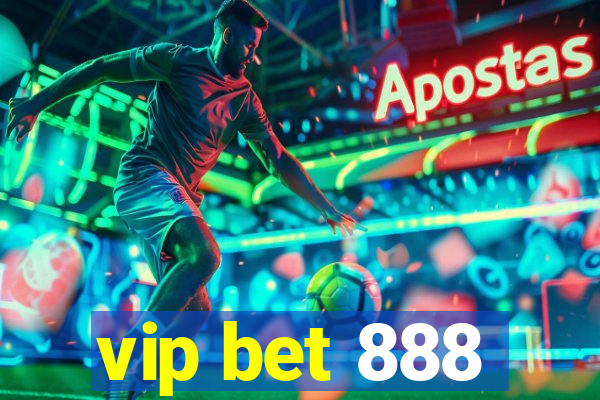 vip bet 888