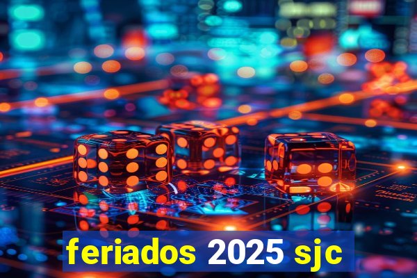 feriados 2025 sjc