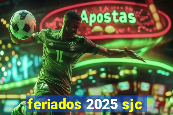 feriados 2025 sjc