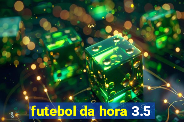 futebol da hora 3.5