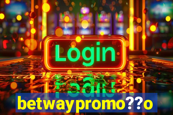 betwaypromo??o