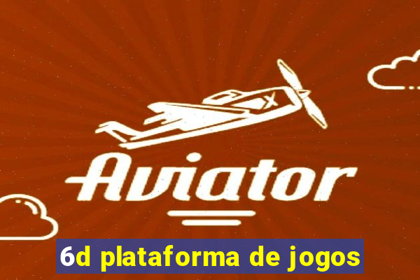 6d plataforma de jogos