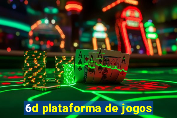 6d plataforma de jogos