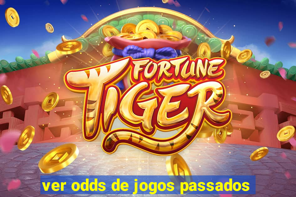 ver odds de jogos passados