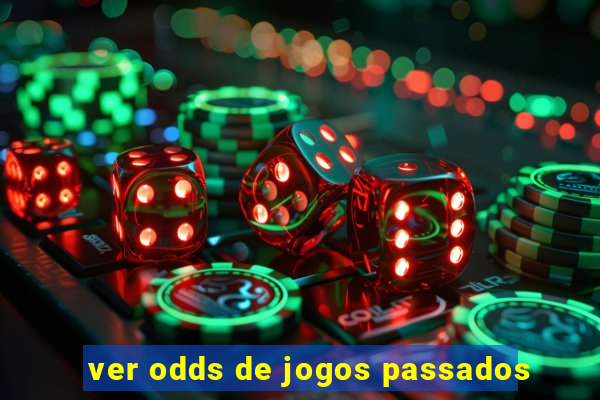 ver odds de jogos passados