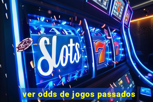 ver odds de jogos passados