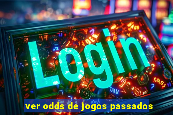 ver odds de jogos passados