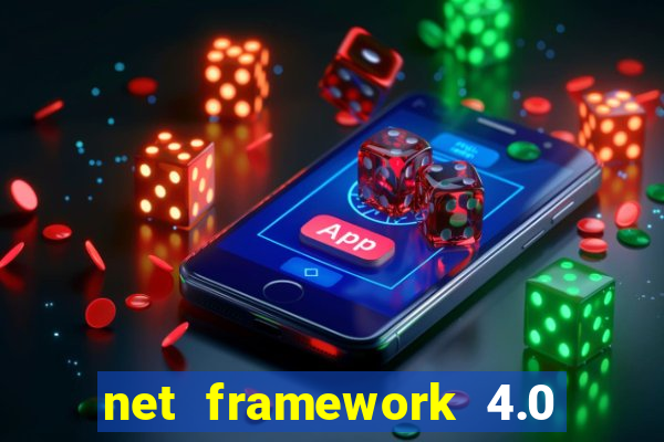 net framework 4.0 v 30319