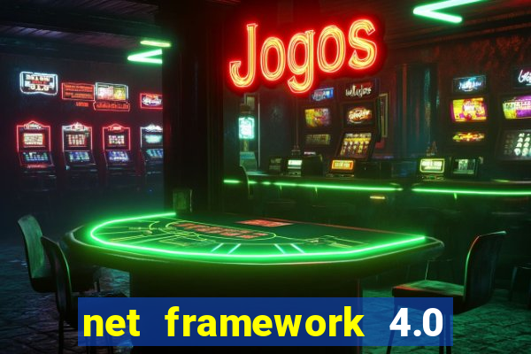 net framework 4.0 v 30319