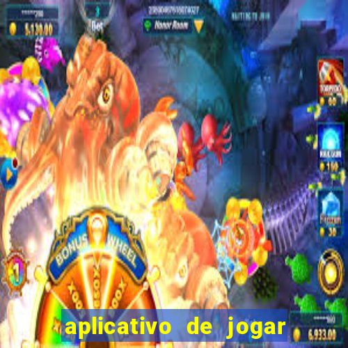 aplicativo de jogar e ganhar dinheiro