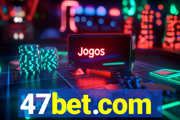 47bet.com