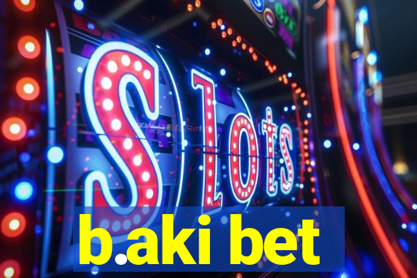 b.aki bet