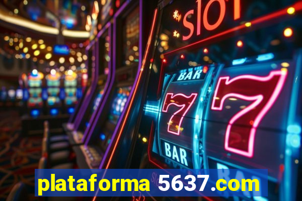 plataforma 5637.com