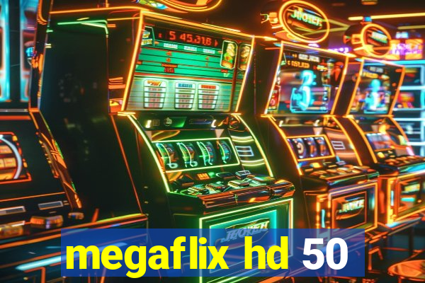 megaflix hd 50